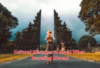 Cultural Mistakes to Avoid When Traveling Abroad