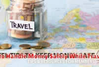 How to Handle Money Safely While Traveling