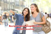 Navigating Language Barriers While Traveling